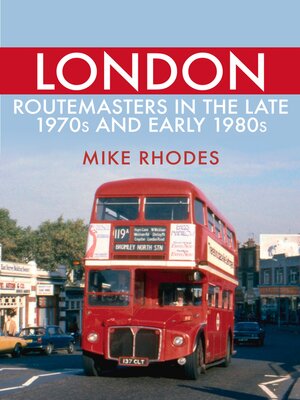 cover image of London Routemasters in the Late 1970s and Early 1980s